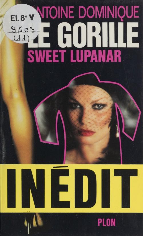 Cover of the book Sweet lupanar by Antoine Dominique, Plon (réédition numérique FeniXX)