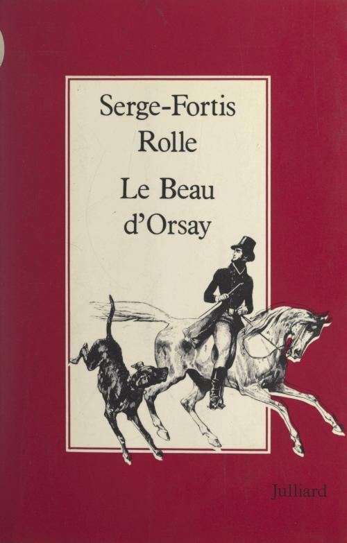Cover of the book Le Beau d'Orsay by Serge-Fortis Rolle, Pierre Kyria, (Julliard) réédition numérique FeniXX