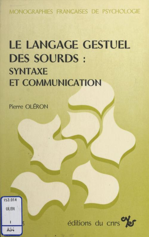 Cover of the book Le langage gestuel des sourds : syntaxe et communication by Pierre Oléron, CNRS Éditions (réédition numérique FeniXX)
