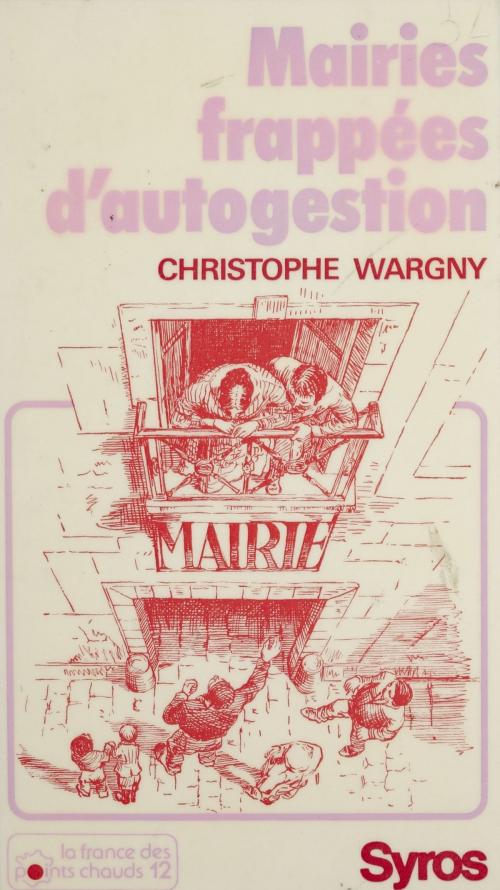 Cover of the book Mairies frappées d'autogestion by Christophe Wargny, Jean-Loup Craipeau, La Découverte (réédition numérique FeniXX)