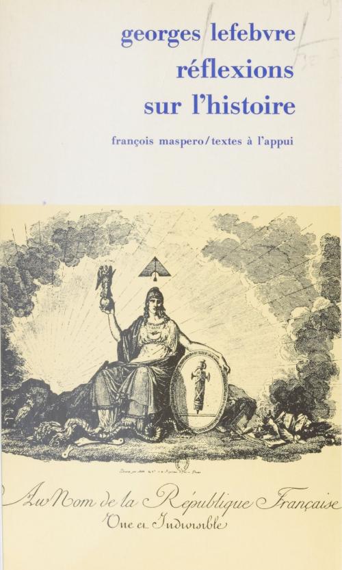 Cover of the book Réflexions sur l'histoire by Georges Lefebvre, La Découverte (réédition numérique FeniXX)