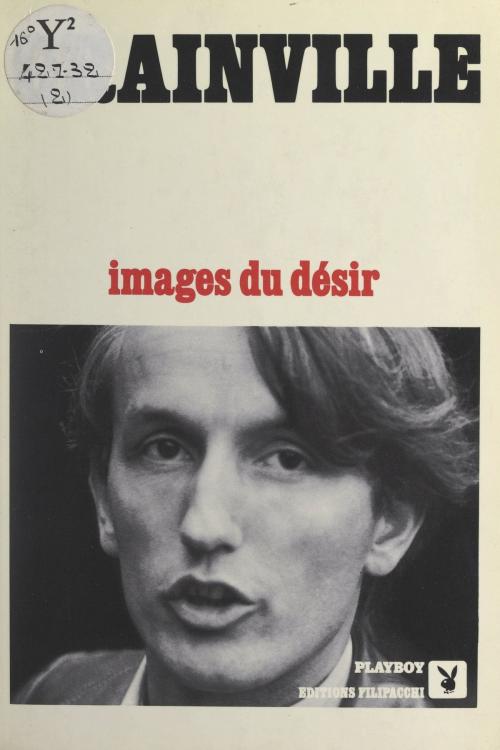 Cover of the book Images du désir by Patrick Grainville, Annick Geille, FeniXX réédition numérique