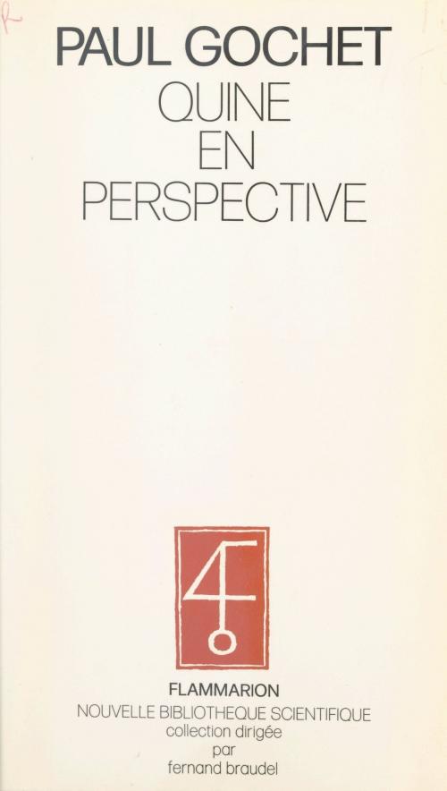 Cover of the book Quine en perspective by Paul Gochet, Fernand Braudel, Flammarion (réédition numérique FeniXX)
