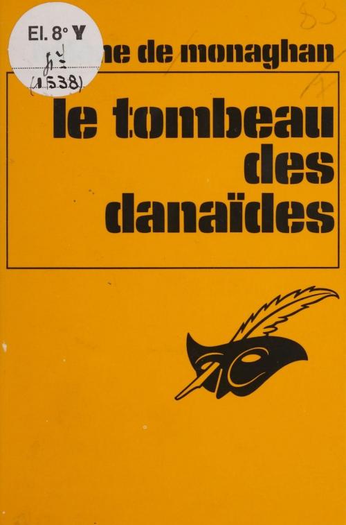 Cover of the book Le Tombeau des Danaîdes by Hélène de Monaghan, Éditions Du Masque (réédition numérique FeniXX)