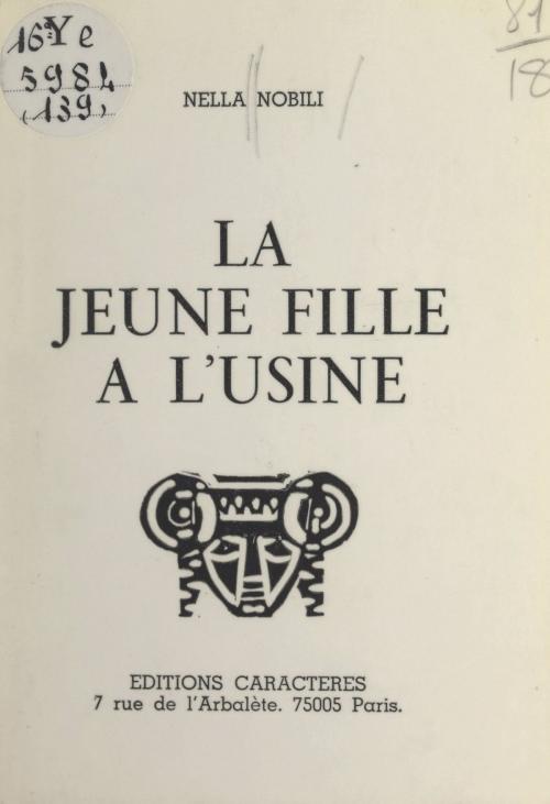 Cover of the book La jeune fille à l'usine by Nella Nobili, Bruno Durocher, Caractères (réédition numérique FeniXX)