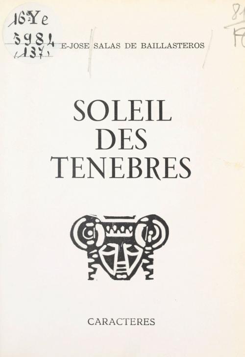 Cover of the book Soleil des ténèbres by Marie-José Salas de Ballesteros, Bruno Durocher, Caractères (réédition numérique FeniXX)
