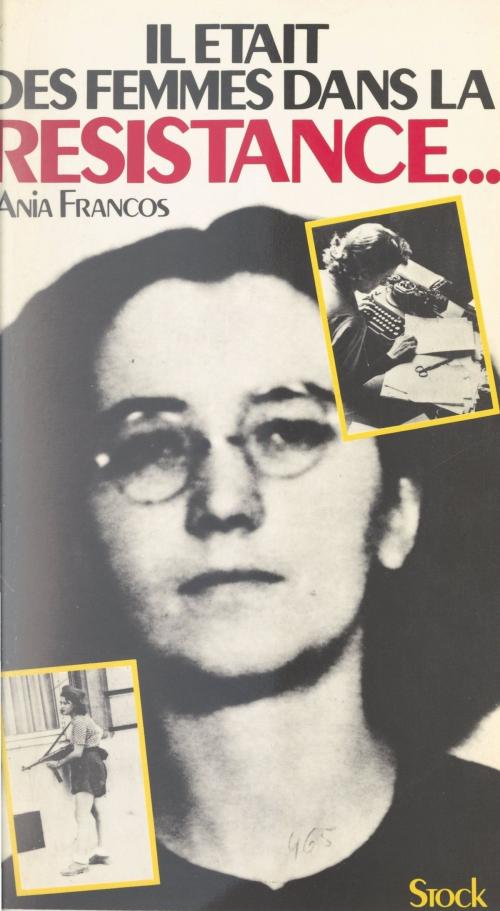 Cover of the book Il était des femmes dans la Résistance... by Ania Francos, Claude Glayman, Stock (réédition numérique FeniXX)