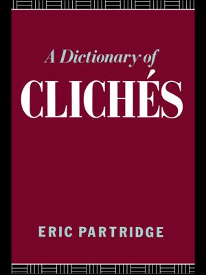 Cover of the book A Dictionary of Cliches by W. Michele Simmons, Patricia Sullivan, Meredith A. Johnson