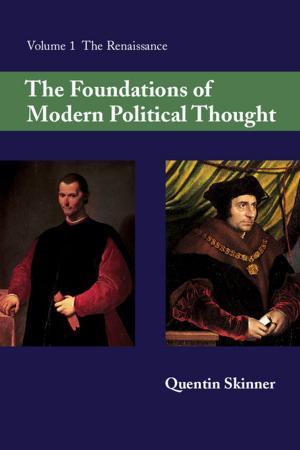 Cover of the book The Foundations of Modern Political Thought: Volume 1, The Renaissance by Adela Pinch