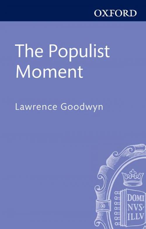 Cover of the book The Populist Moment by Lawrence Goodwyn, Oxford University Press