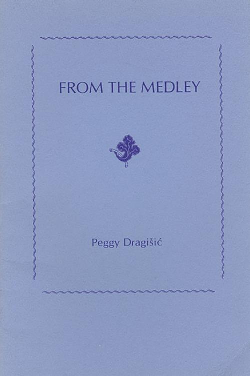 Cover of the book From the Medley by Peggy Dragisic, Brick Books