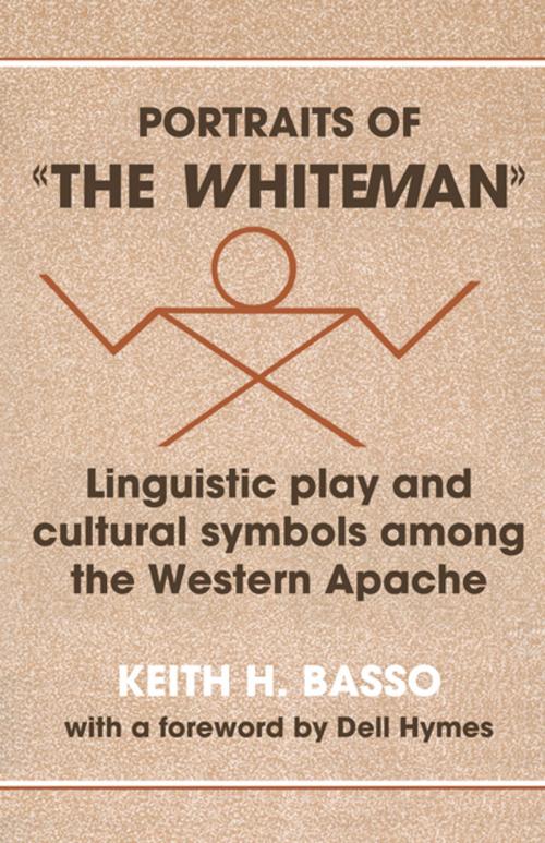 Cover of the book Portraits of 'the Whiteman' by Keith H. Basso, Cambridge University Press