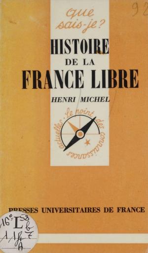 Cover of the book Histoire de la France libre by Marc Bertonèche, Claude Vallon