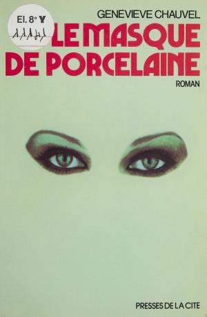Cover of the book Le Masque de porcelaine by Michel Brice