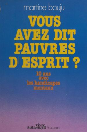 Cover of the book Vous avez dit pauvres d'esprit ? by Jean-Philippe Domecq