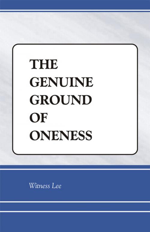 Cover of the book The Genuine Ground of Oneness by Witness Lee, Living Stream Ministry