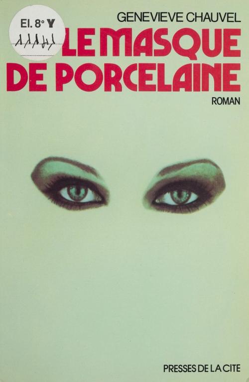 Cover of the book Le Masque de porcelaine by Geneviève Chauvel, Presses de la Cité (réédition numérique FeniXX)