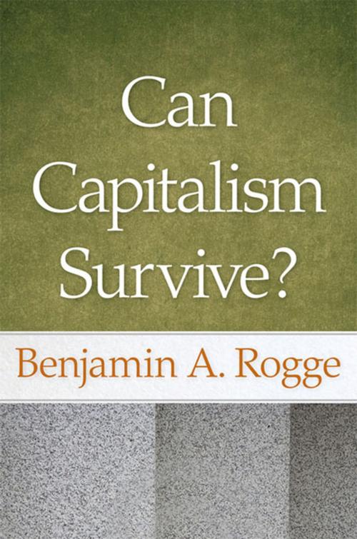Cover of the book Can Capitalism Survive? by Benjamin A. Rogge, Liberty Fund Inc.