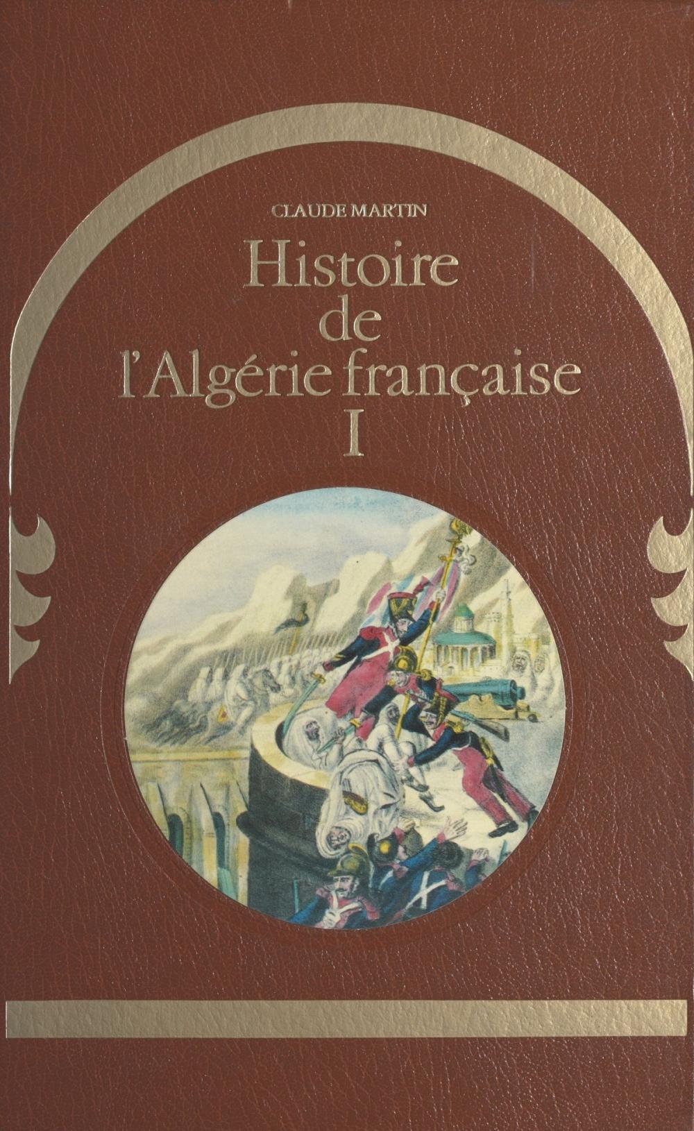 Big bigCover of Histoire de l'Algérie française (1)