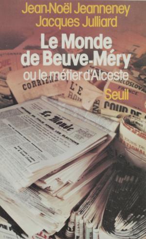 Book cover of «Le Monde» de Beuve-Méry ou le Métier d'Alceste