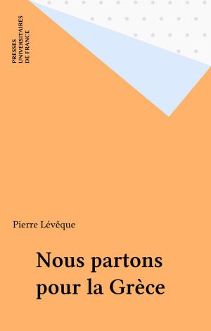 Cover of the book Nous partons pour la Grèce by Louis Vax