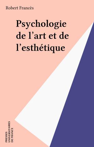 Cover of the book Psychologie de l'art et de l'esthétique by Nicole Ferrier-Caverivière, Béatrice Didier