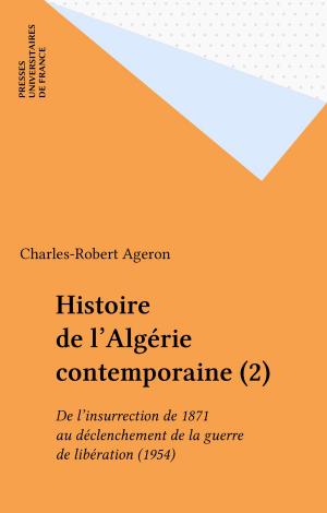 Cover of the book Histoire de l'Algérie contemporaine (2) by Pierre Oléron, P.-A. Osterrieth