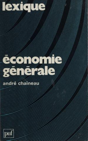 Cover of the book Économie générale by Frédéric Weiss, Éric Cobast, Pascal Gauchon