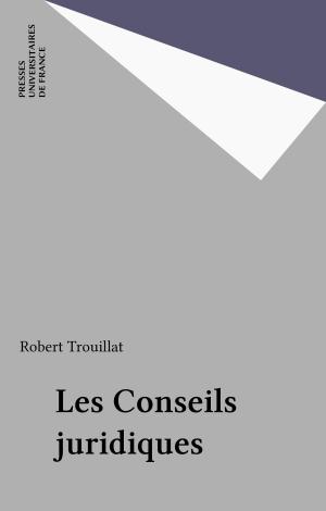 Cover of the book Les Conseils juridiques by Jacques Neefs, Christine Montalbetti