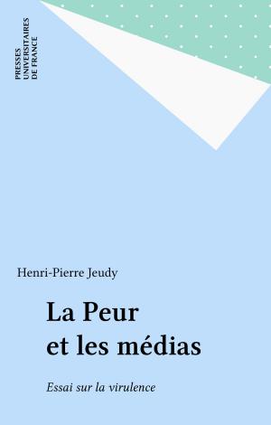 Cover of the book La Peur et les médias by Hubert Méthivier