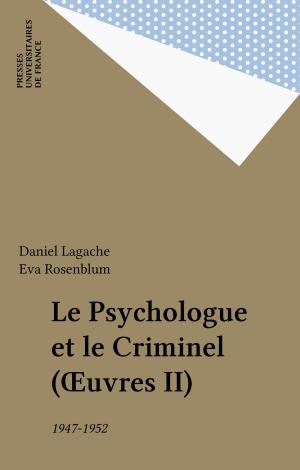 Cover of the book Le Psychologue et le Criminel (Œuvres II) by Jean-François Le Ny