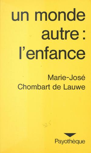 Cover of the book Un monde autre, l'enfance : de ses représentations à son mythe by Jacques Weber