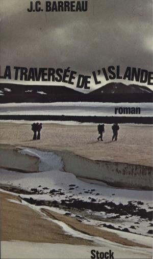 Cover of the book La Traversée de l'Islande by François-Michel Gonnot, Claude Glayman