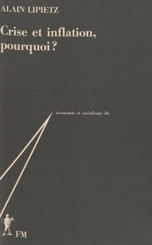 Cover of the book Crise et inflation, pourquoi ? by Dominique Bourg