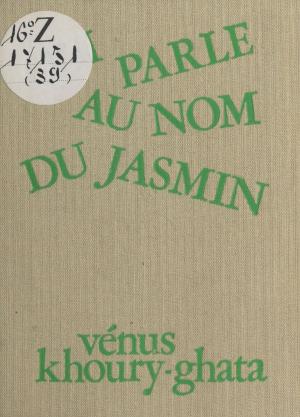 Cover of the book Qui parle au nom du jasmin by Monique-Josette Lévêque