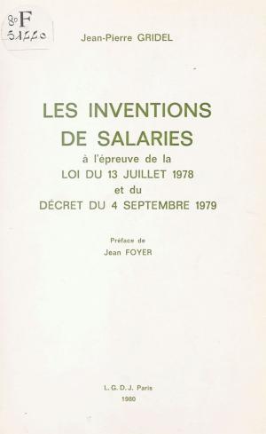 Cover of Les Inventions de salariés à l'épreuve de la loi du 13 juillet 1978 et du décret du 4 septembre 1979