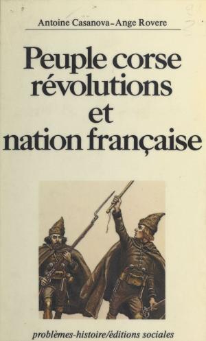 Cover of the book Peuple corse : Révolutions et nation française by Colloque international Salut Armand Gatti, Philippe Tancelin