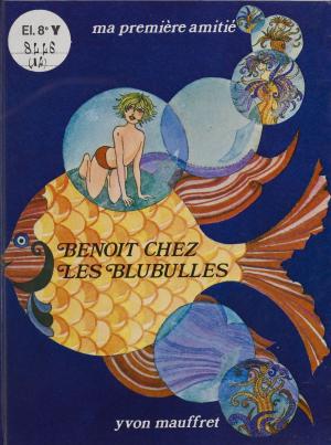 Cover of the book Benoît chez les blubulles by René Crozet