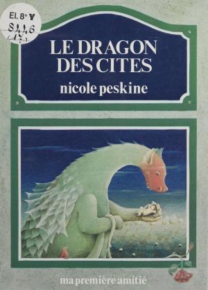 Cover of the book Le dragon des cités by Clément Launay, Michel Soulé