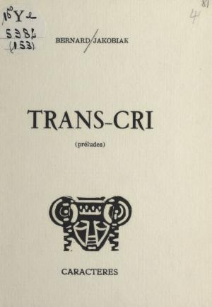Cover of the book Trans-cri by Bernard Maingueneau, Bruno Durocher