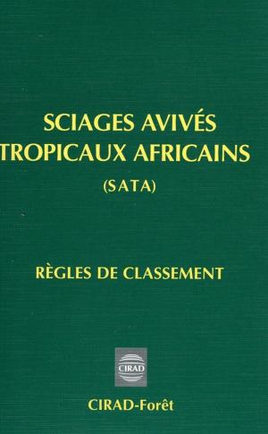 Cover of the book Sciages avivés tropicaux africains by Patrick Dugué, Faure Guy, Valentin Beauval