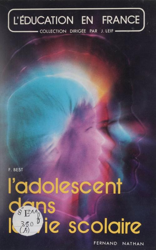 Cover of the book L'Adolescent dans la vie scolaire by Francine Best, Nathan (réédition numérique FeniXX)
