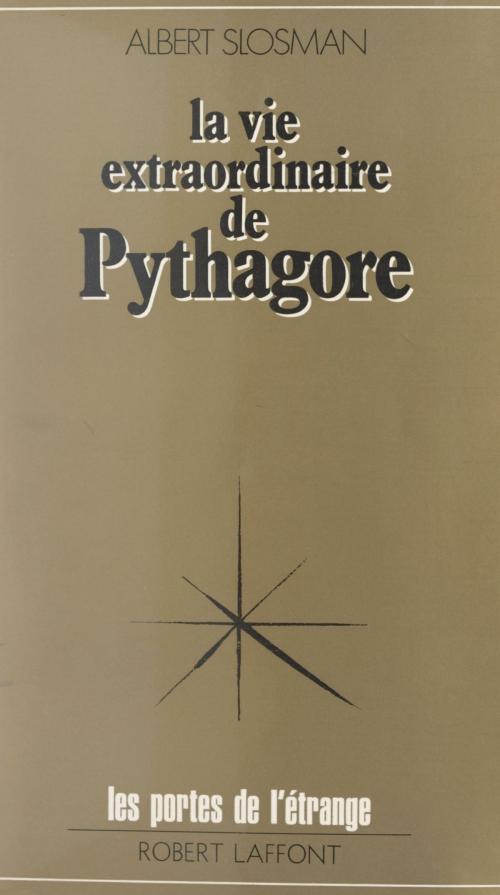 Cover of the book La vie extraordinaire de Pythagore by Albert Slosman, Francis Mazière, (Robert Laffont) réédition numérique FeniXX