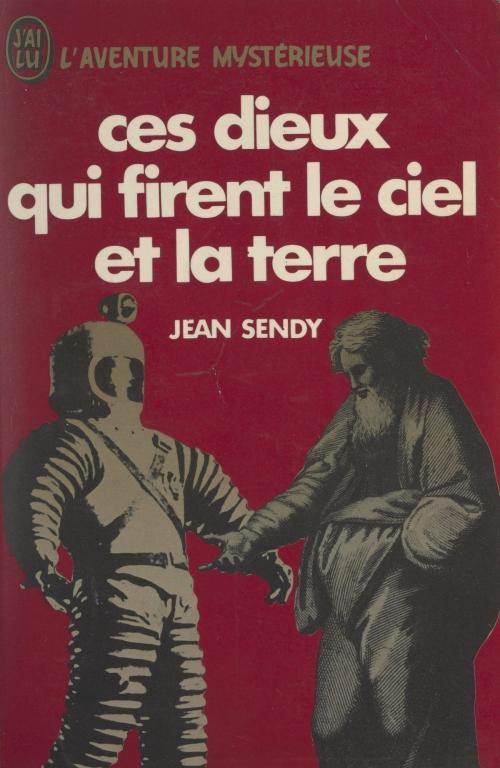 Cover of the book Ces dieux qui firent le ciel et la Terre by Jean Sendy, (Robert Laffont) réédition numérique FeniXX