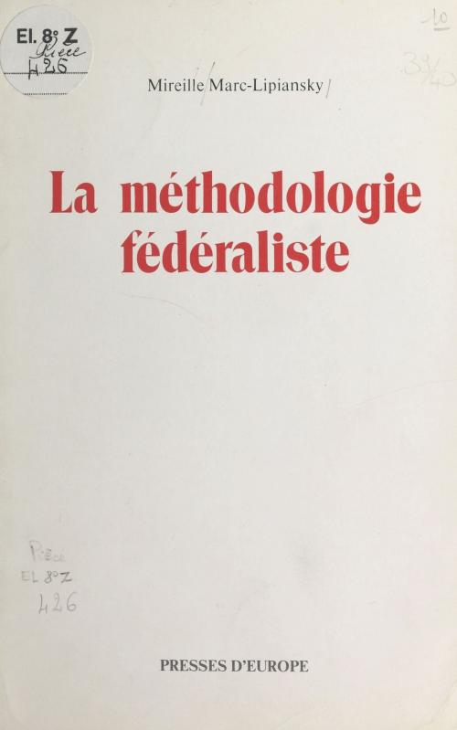 Cover of the book La Méthodologie fédéraliste by Mireille Marc-Lipiansky, FeniXX réédition numérique