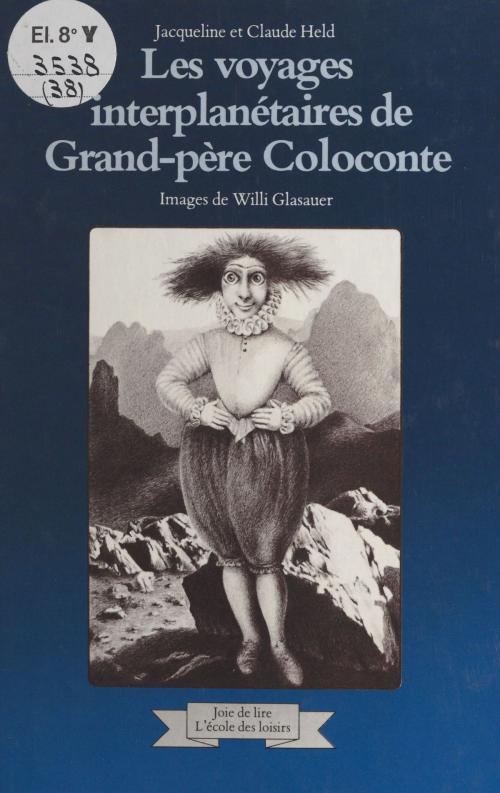Cover of the book Les voyages interplanétaires de grand-père Coloconte by Jacqueline Held, Claude Held, FeniXX réédition numérique