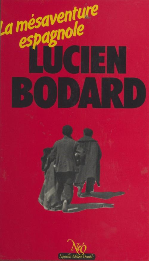 Cover of the book La mésaventure espagnole by Lucien Bodard, FeniXX réédition numérique