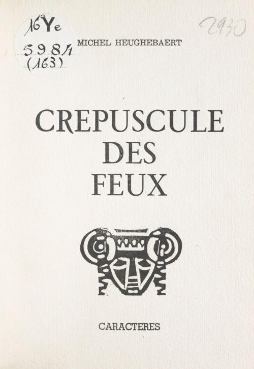 Cover of the book Crépuscule des feux by Michel Heughebaert, Bruno Durocher, Caractères (réédition numérique FeniXX)