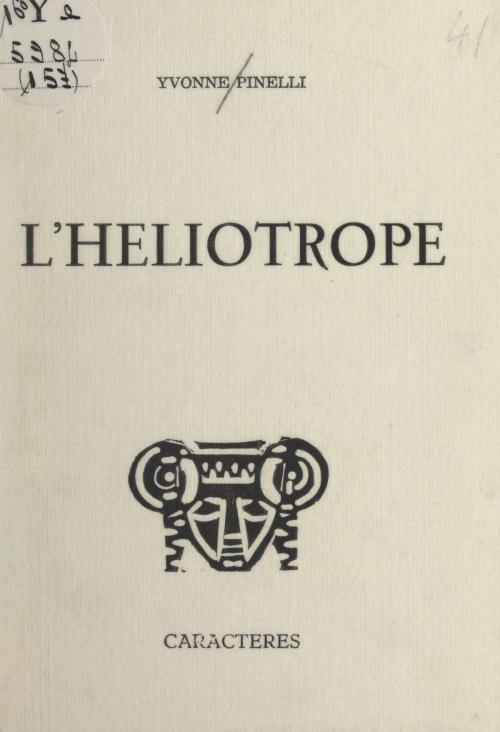 Cover of the book L'héliotrope by Yvonne Pinelli, Bruno Durocher, Caractères (réédition numérique FeniXX)