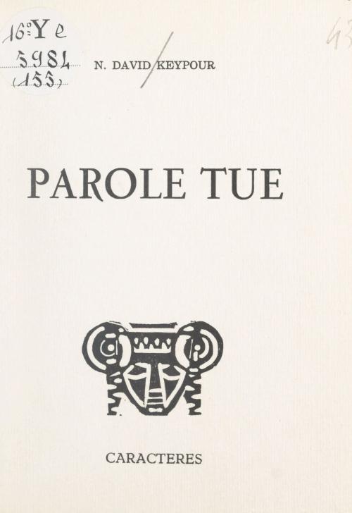 Cover of the book Parole tue by N. David Keypour, Bruno Durocher, Caractères (réédition numérique FeniXX)